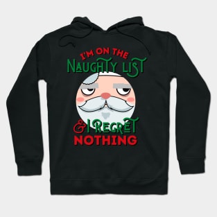 I'm On The Naughty List And I Regret Nothing Hoodie